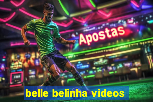 belle belinha videos